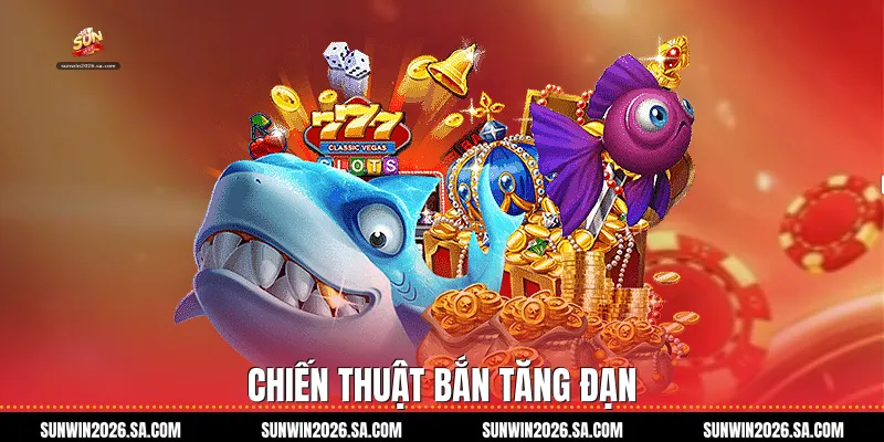 Chiến thuật bắn tăng đạn