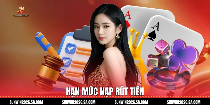 Hạn mức nạp rút tiền
