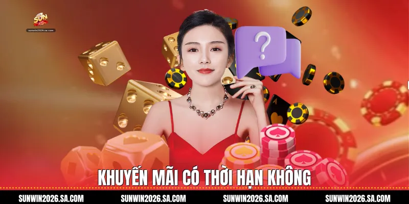 Khuyến mãi có thời hạn không
