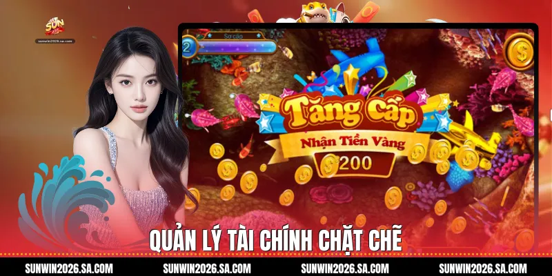 Quản lý tài chính chặt chẽ