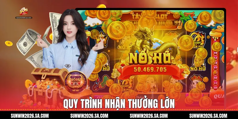 Quy trình nhận thưởng lớn