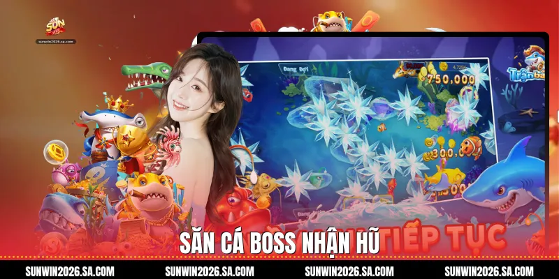 Săn cá Boss nhận hũ