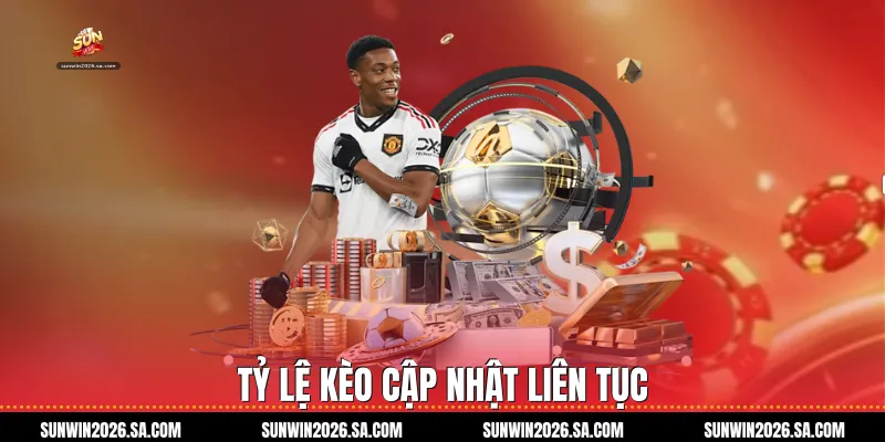 Tỷ lệ kèo cập nhật liên tục